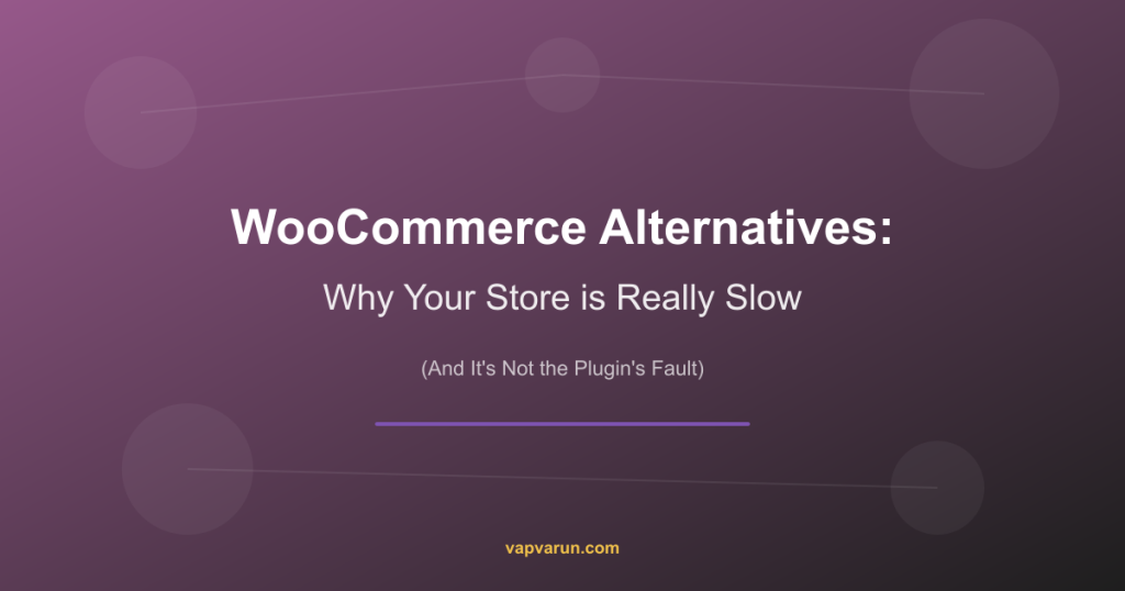 WooCommerce Alternatives: Why Your Store is Really Slow