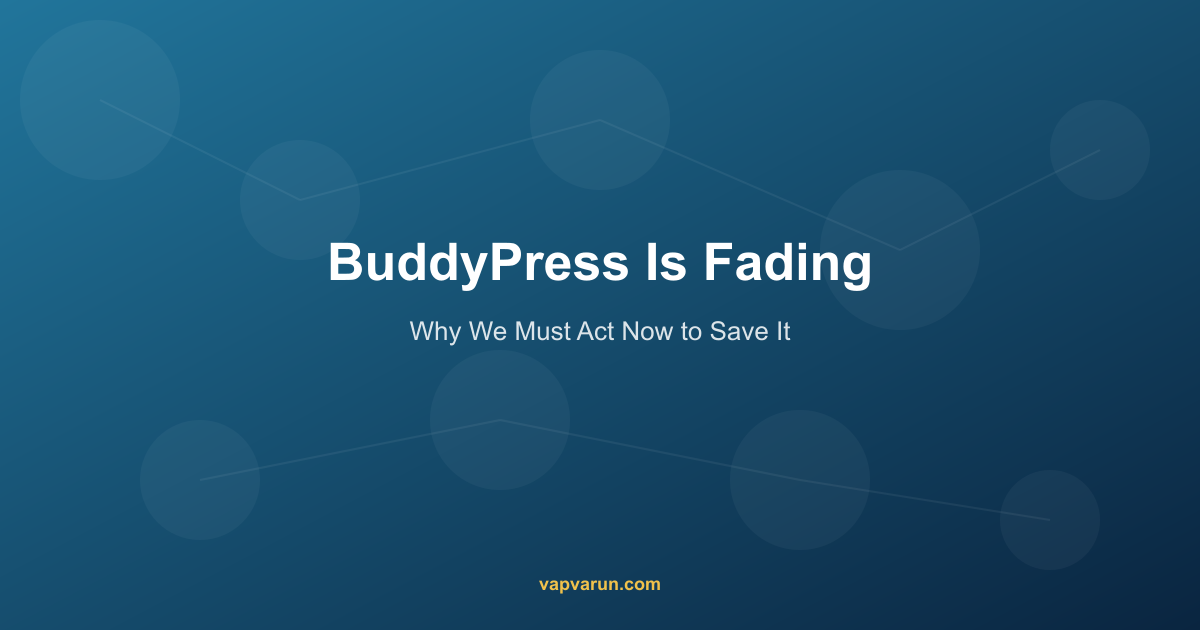 BuddyPress Is Fading - Why We Must Act Now to Save It