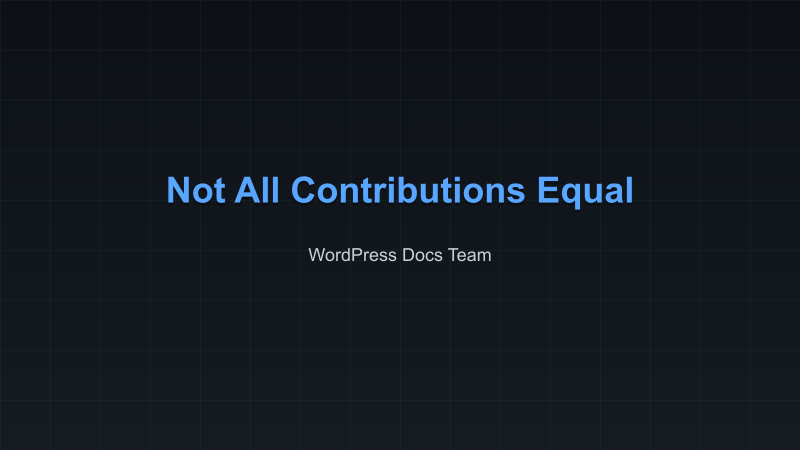 Not All Contributions Equal - WordPress Docs Team