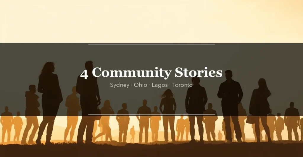4 Community Building Stories from Sydney Ohio Lagos and Toronto