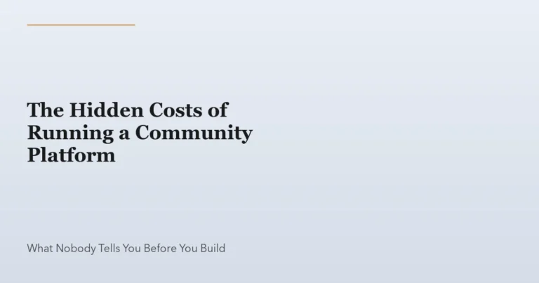The hidden costs of running an online community platform beyond the initial build