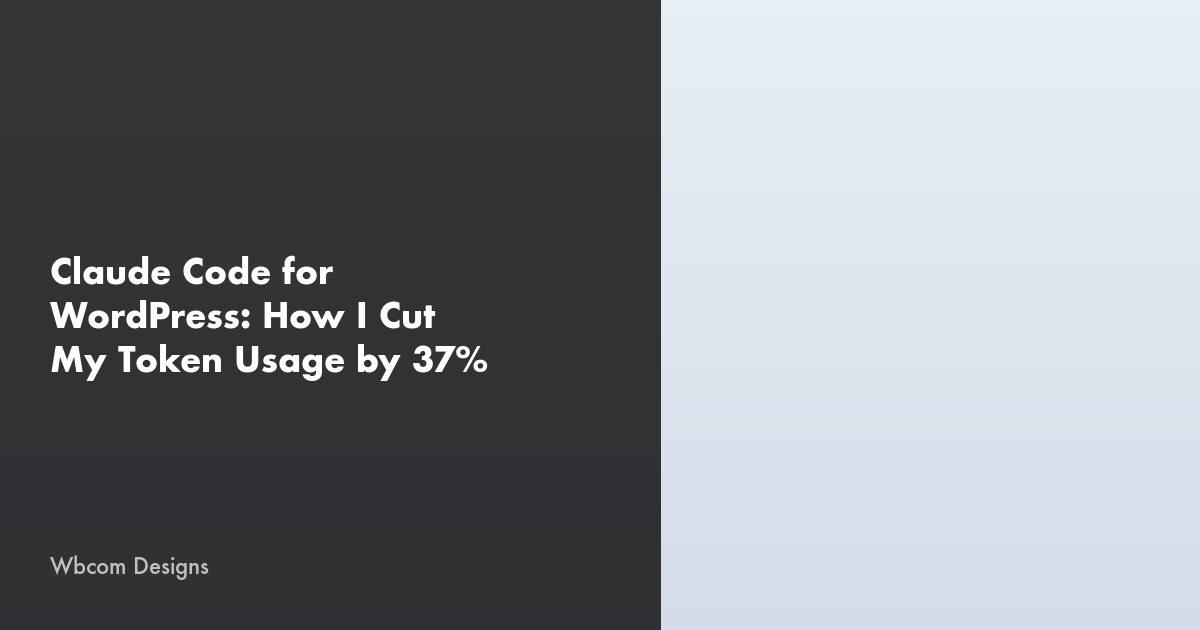 Featured image for Claude Code for WordPress: How I Cut My Token Usage by 37%