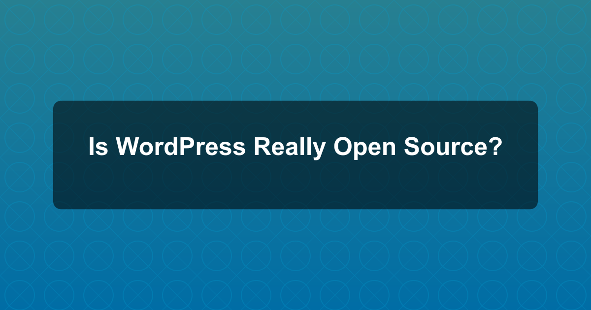 Is WordPress Really Open Source?