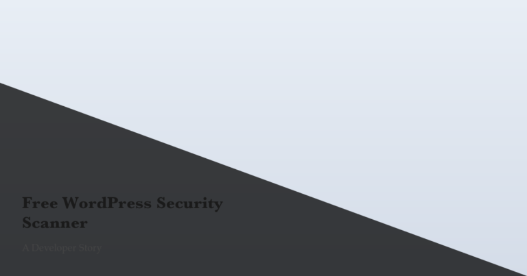 Why I Built a Free WordPress Security Scanner