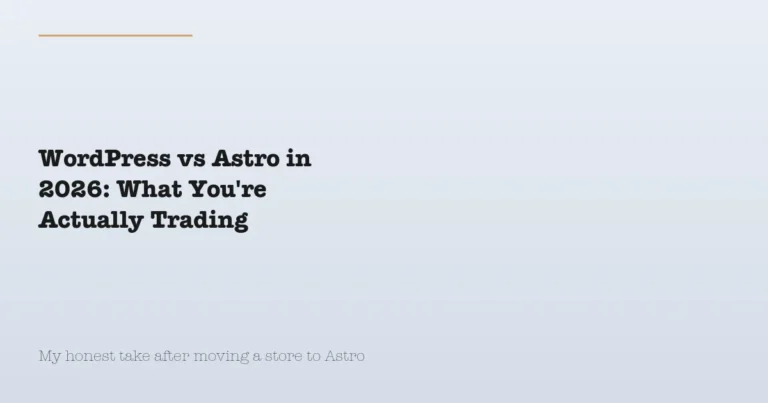 WordPress vs Astro comparison — what you give up when you go static