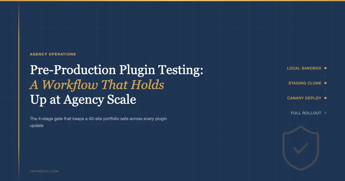 Pre-Production Plugin Testing: A Workflow That Holds Up at Agency Scale